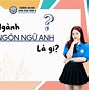 Ngành Ngôn Ngữ Anh Lấy Bao Nhiêu Điểm 2021 Tphcm Tphcm